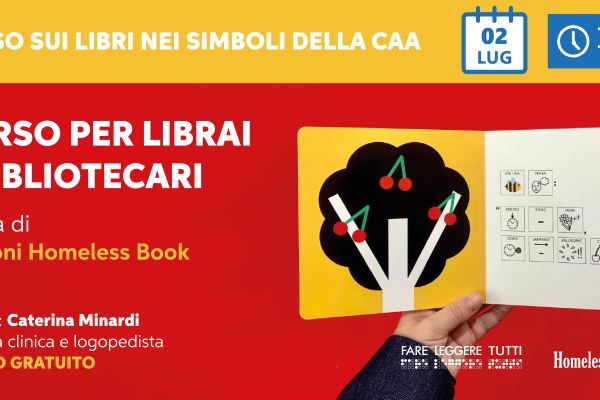 Fare leggere tutti con i libri nei simboli della CAA. Il 2 luglio la formazione gratuita di Edizioni Homeless Book