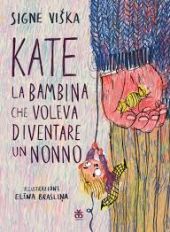 Kate, la bambina che voleva diventare nonno