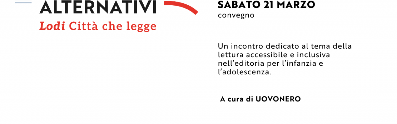 E adesso...sfogliami! A Lodi un momento a cura di Uovonero per parlare di libri accessibili, inclusione e le nuove prospettive dell'editoria